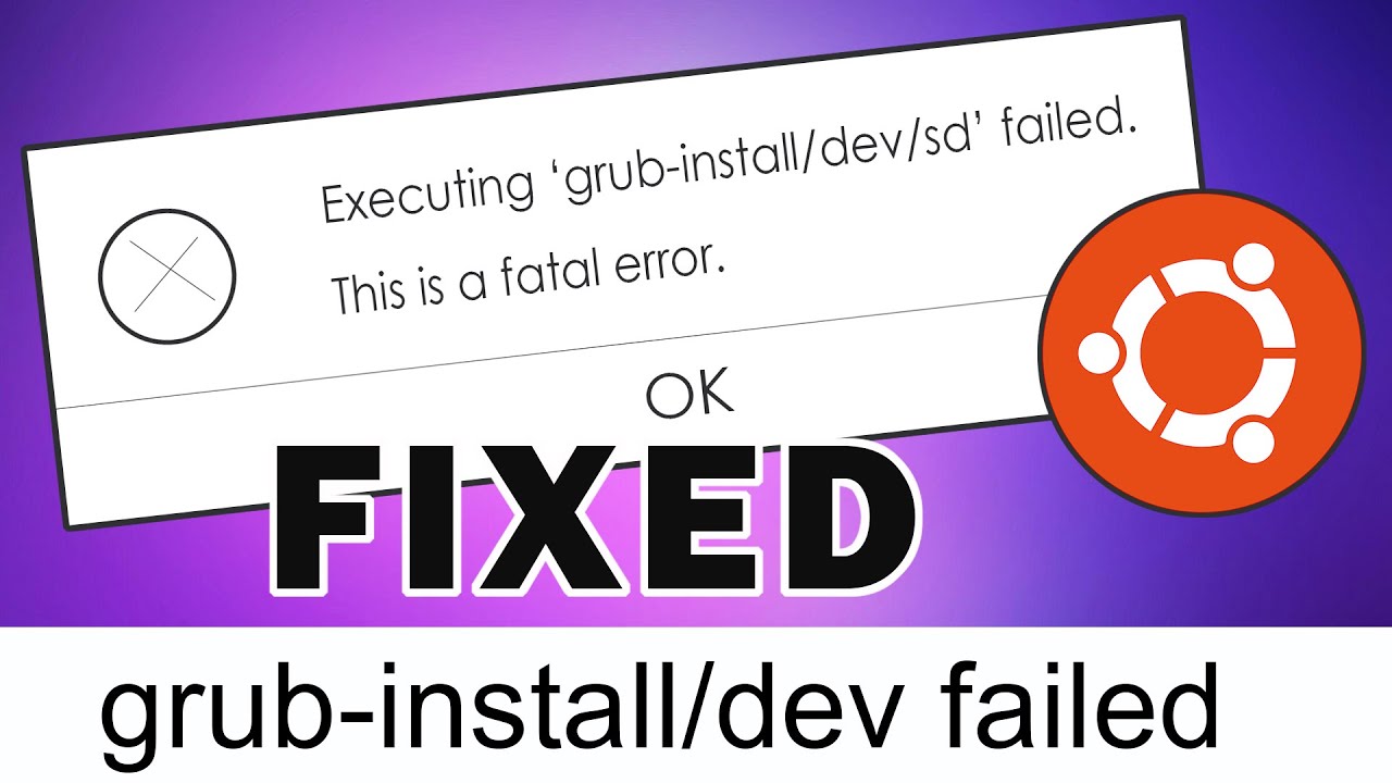 Solving the executing grub-install dev sda failed error