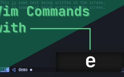 Using “e” commands in Vim