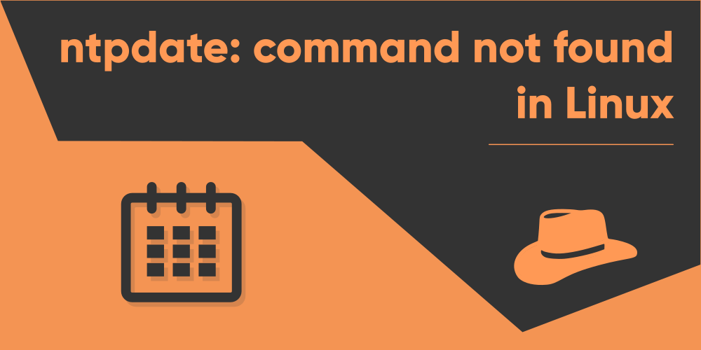 How to fix ‘ntpdate: command not found’ in Linux
