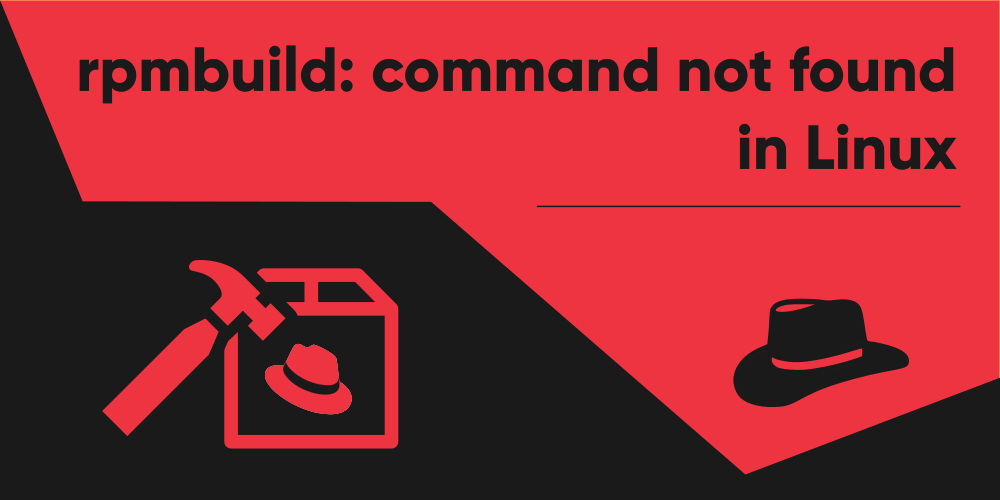 ‘rpmbuild: command not found’ in Linux