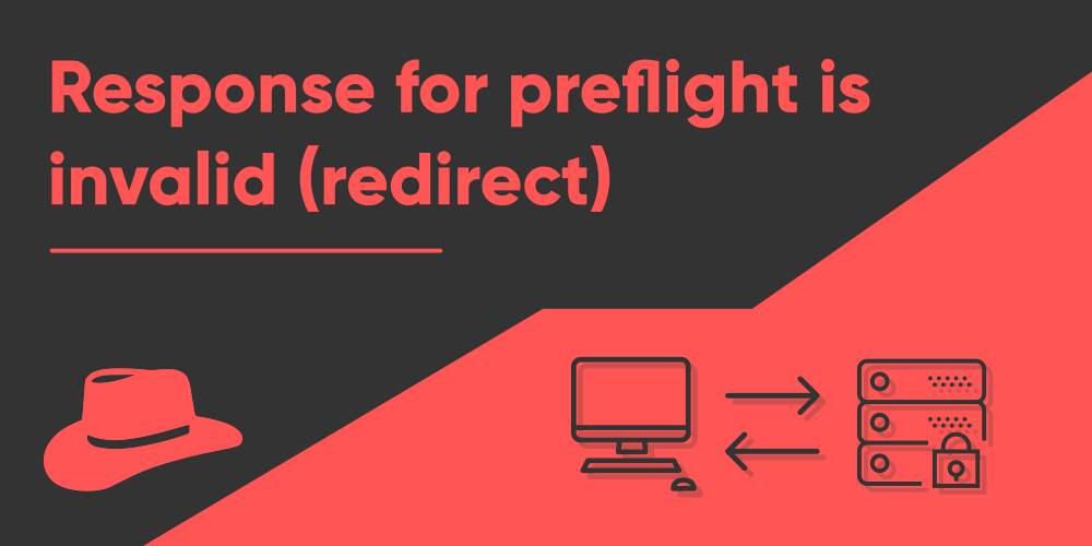 How to fix ‘Response for preflight is invalid (redirect)’ in Linux