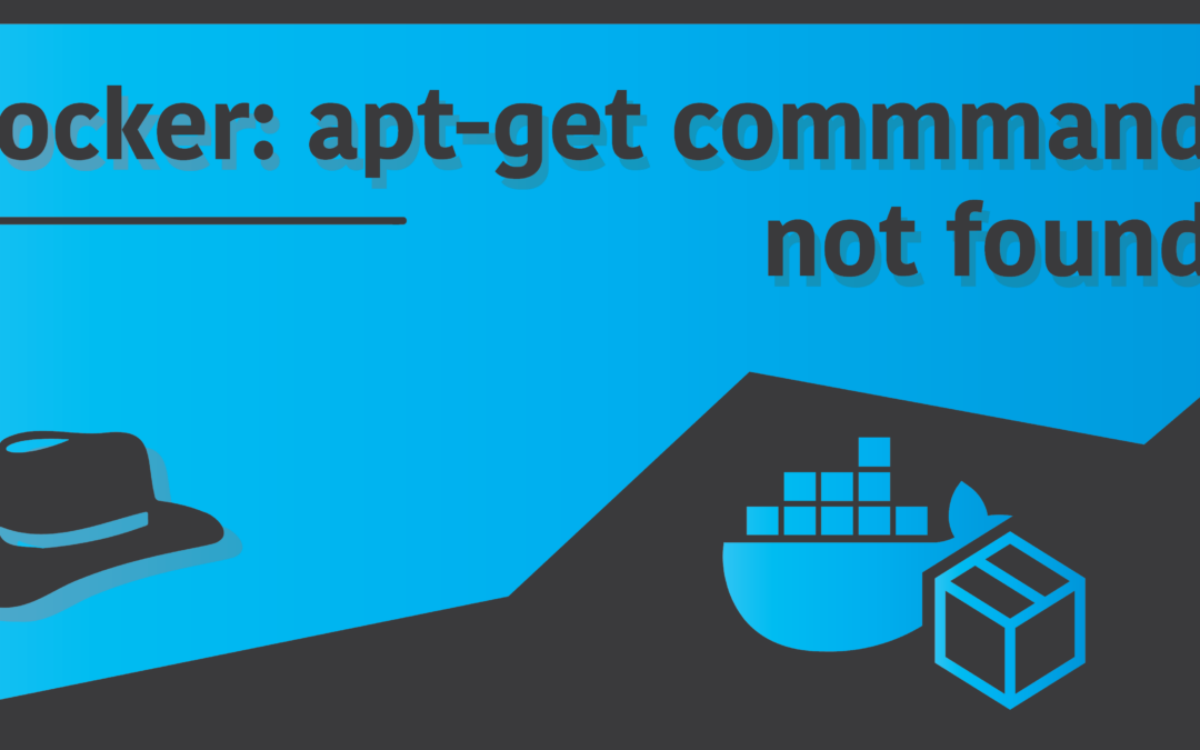 How to fix apt-get not found in Docker Image