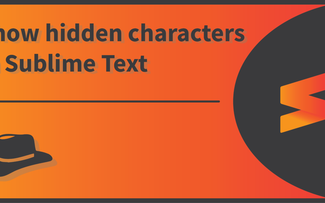 How to show hidden characters in Sublime Text
