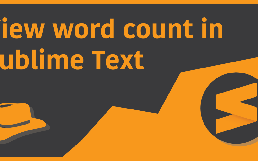 How to view the word count in Sublime Text